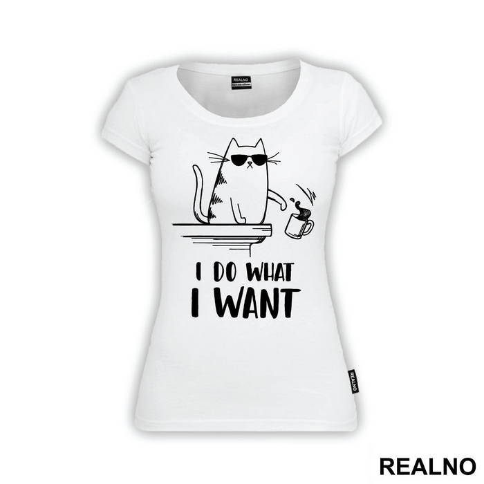 I Do What I Want - Cat With Sunglasses - Humor