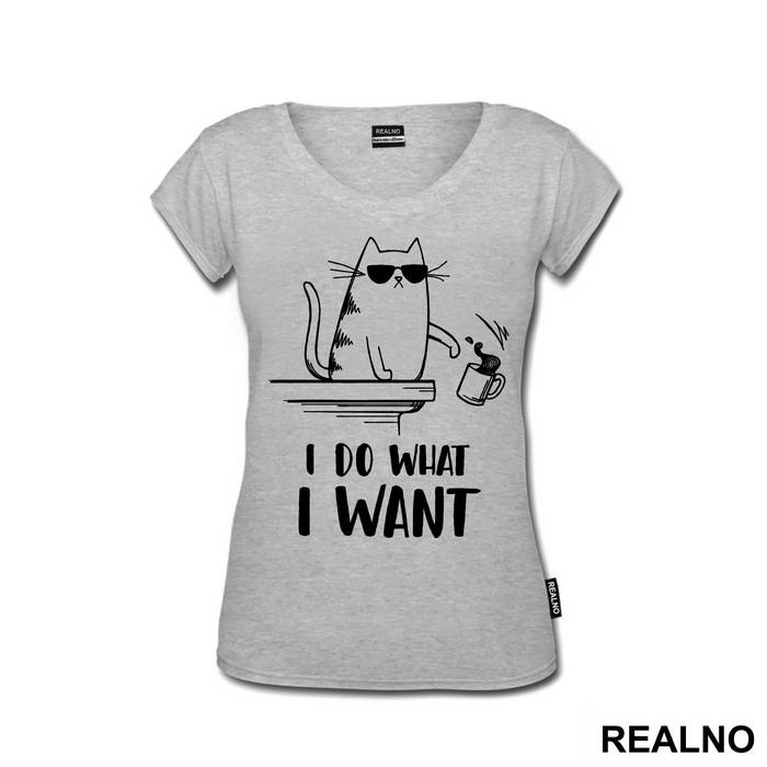 I Do What I Want - Cat With Sunglasses - Humor