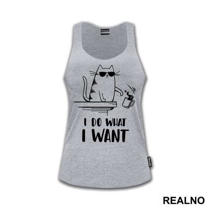I Do What I Want - Cat With Sunglasses - Humor