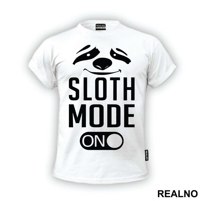 Sloth Mode On - Humor