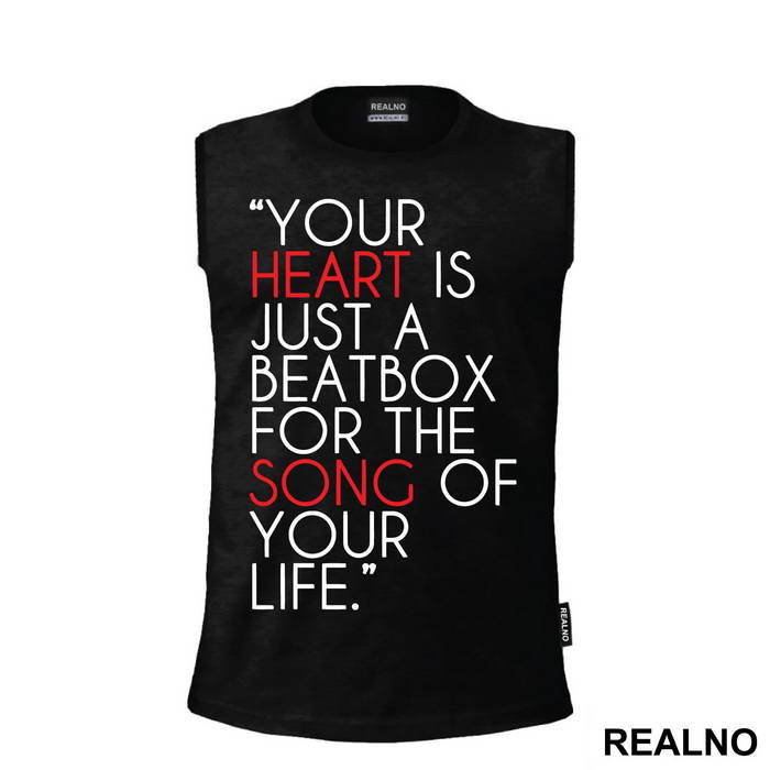 Your Heart Is Just A Beatbox For The Song Of Your Life - Humor