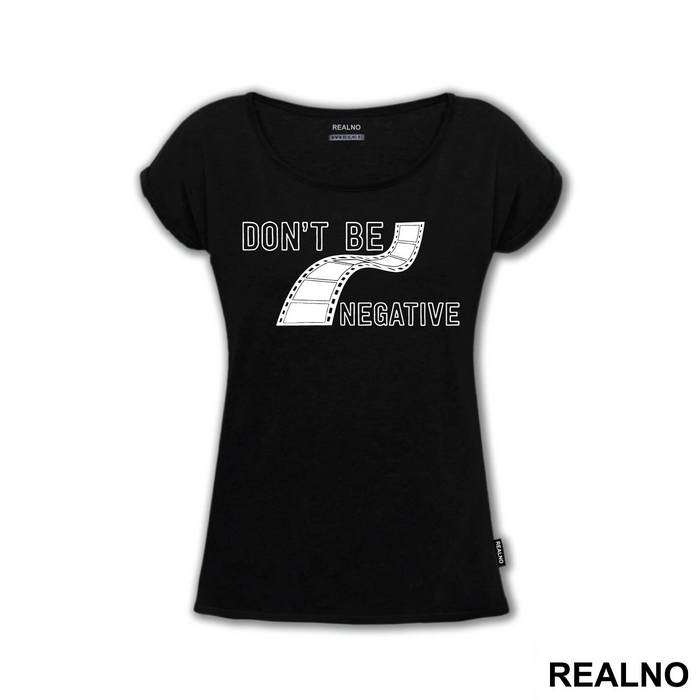 Don't Be Negative - Film - Photography