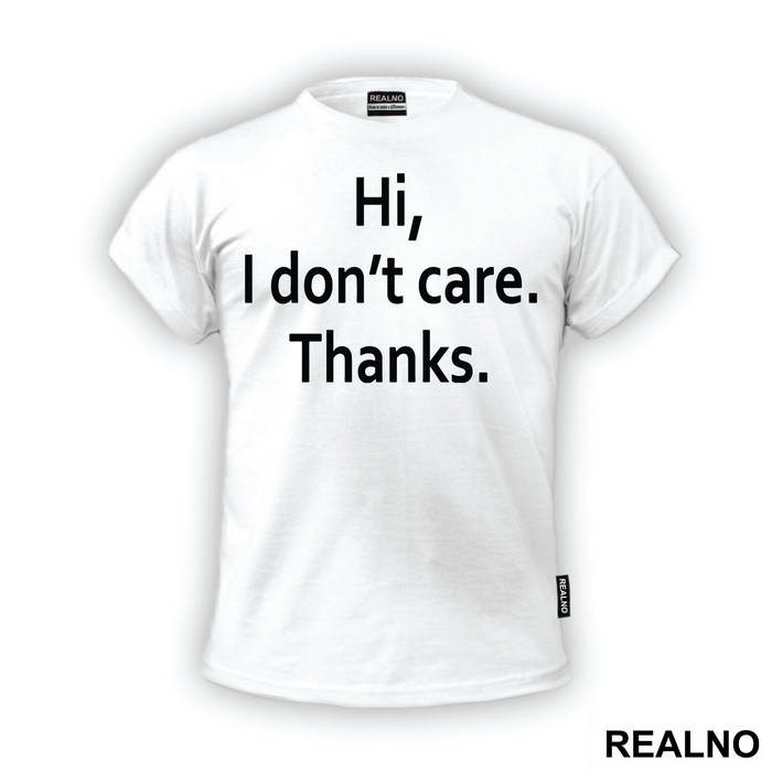 Hi, I Don't Care. Thanks - Humor