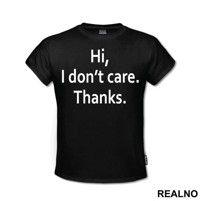 Hi, I Don't Care. Thanks - Humor