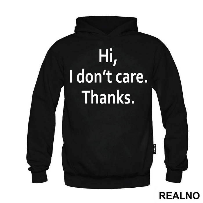 Hi, I Don't Care. Thanks - Humor