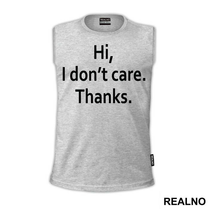 Hi, I Don't Care. Thanks - Humor