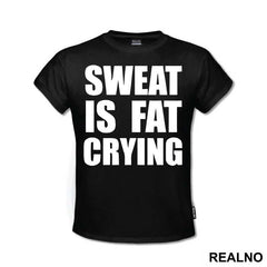 Sweat Is Fat Crying - Humor