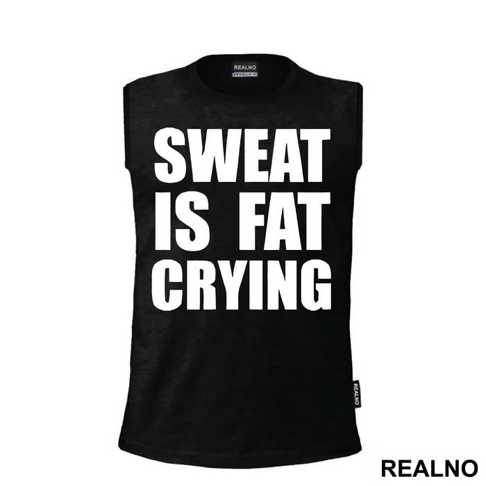 Sweat Is Fat Crying - Humor