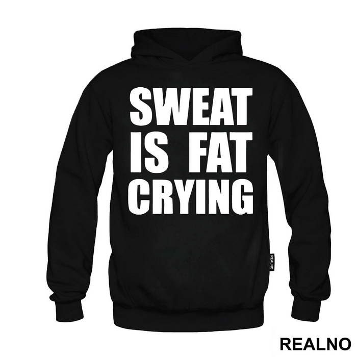 Sweat Is Fat Crying - Humor