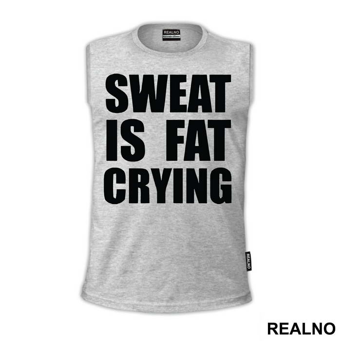 Sweat Is Fat Crying - Humor