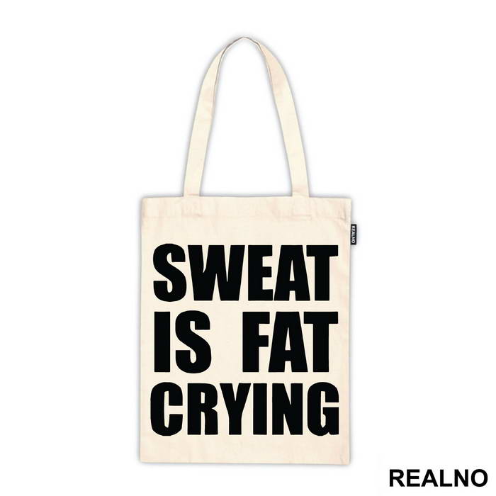 Sweat Is Fat Crying - Humor