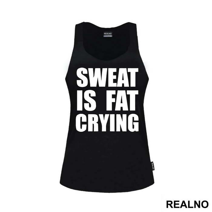 Sweat Is Fat Crying - Humor