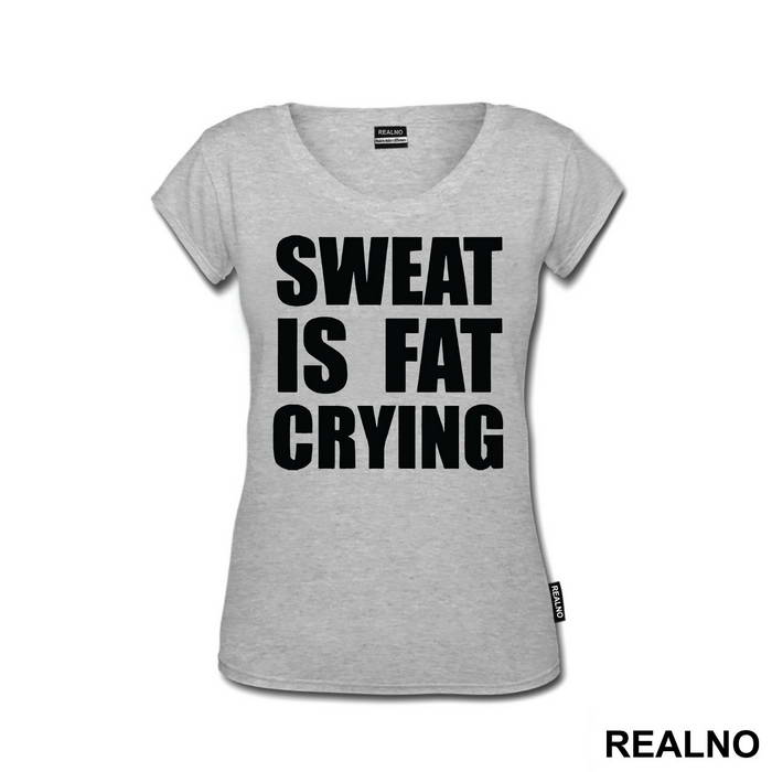 Sweat Is Fat Crying - Humor