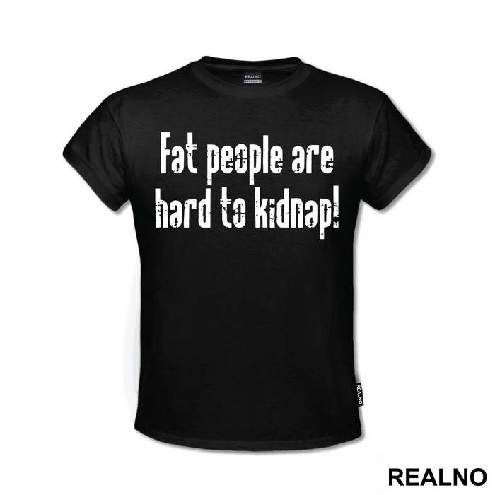 Fat People Are Hard To Kidnap - Humor