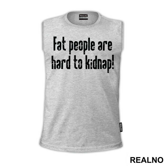 Fat People Are Hard To Kidnap - Humor