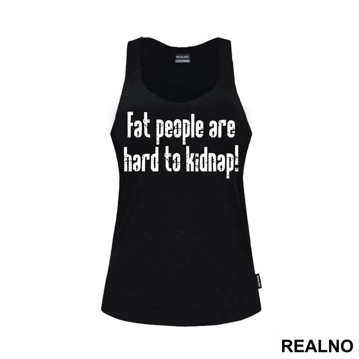 Fat People Are Hard To Kidnap - Humor