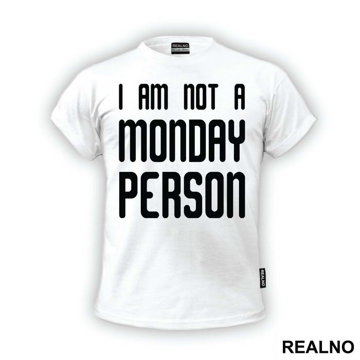 I Am Not A Monday Person - Humor