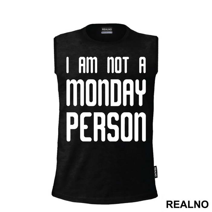I Am Not A Monday Person - Humor