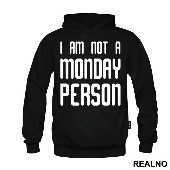 I Am Not A Monday Person - Humor