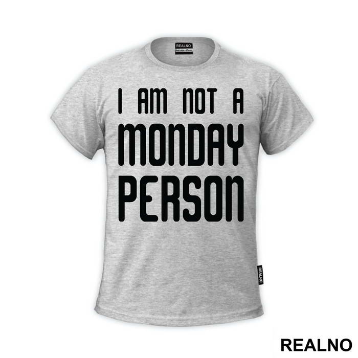 I Am Not A Monday Person - Humor