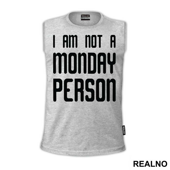 I Am Not A Monday Person - Humor