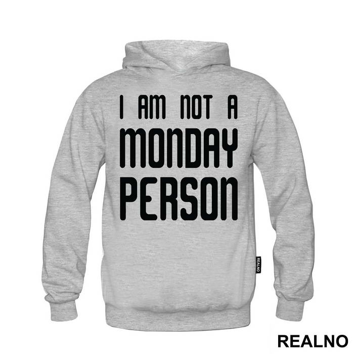 I Am Not A Monday Person - Humor