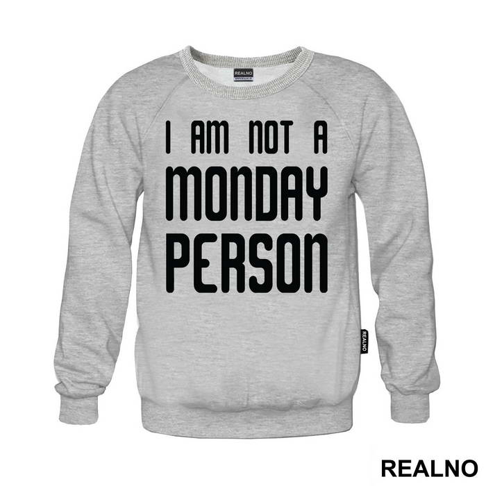 I Am Not A Monday Person - Humor