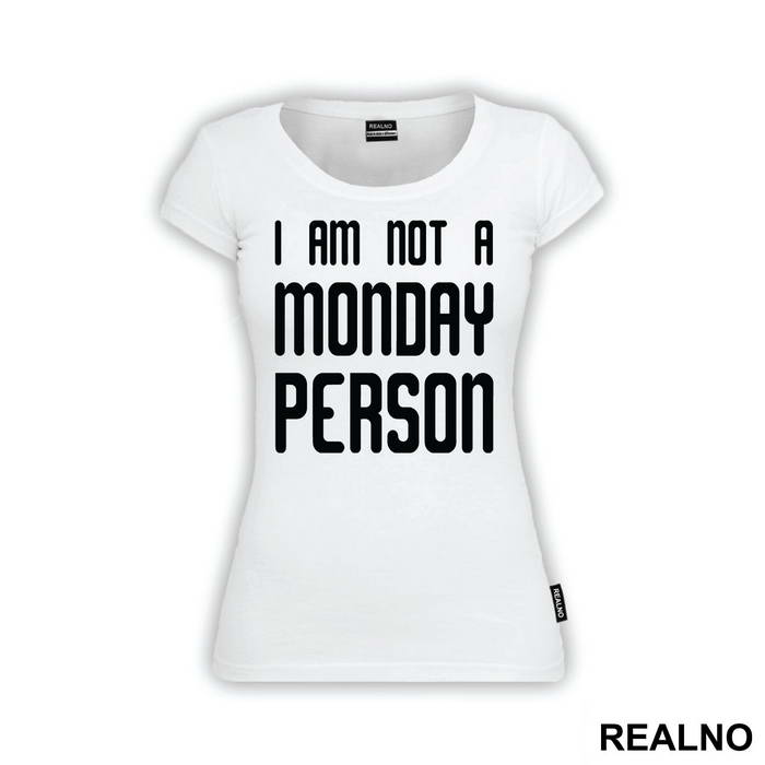 I Am Not A Monday Person - Humor