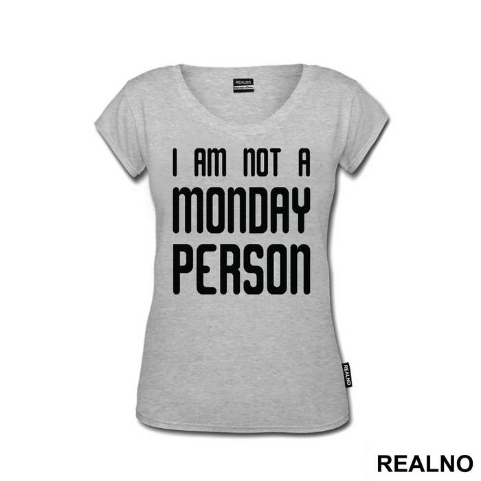 I Am Not A Monday Person - Humor