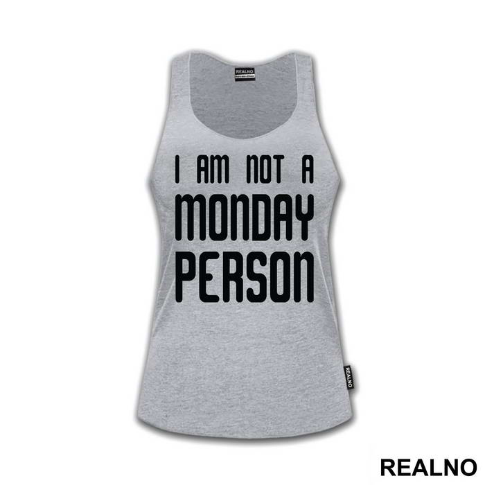 I Am Not A Monday Person - Humor