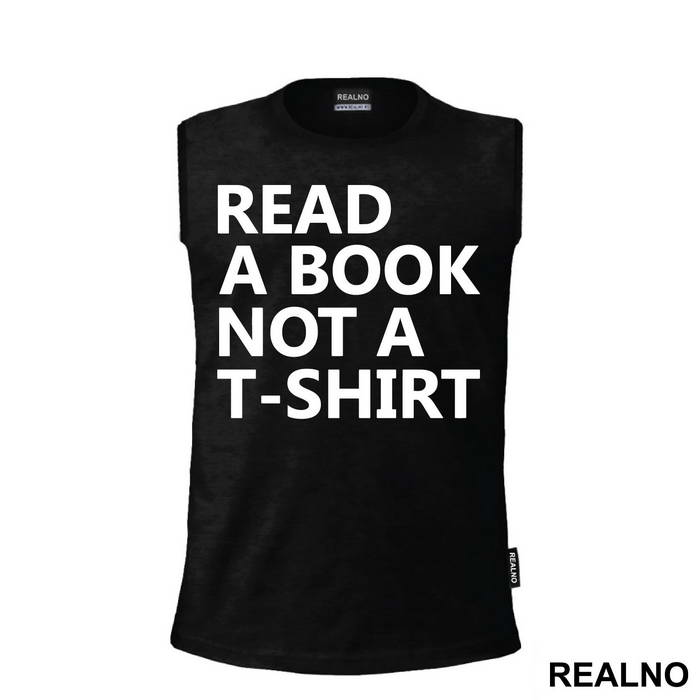 Read A Book Not A T-Shirt - Humor