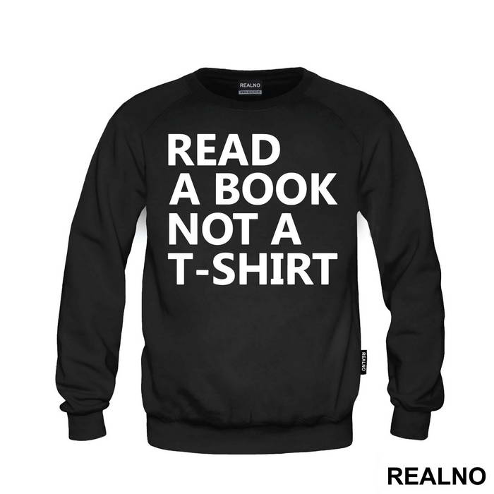 Read A Book Not A T-Shirt - Humor