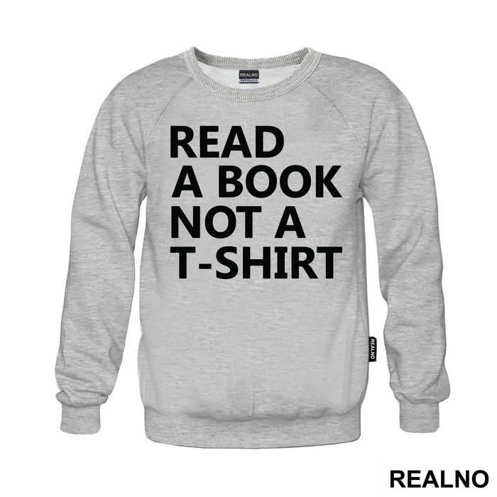 Read A Book Not A T-Shirt - Humor
