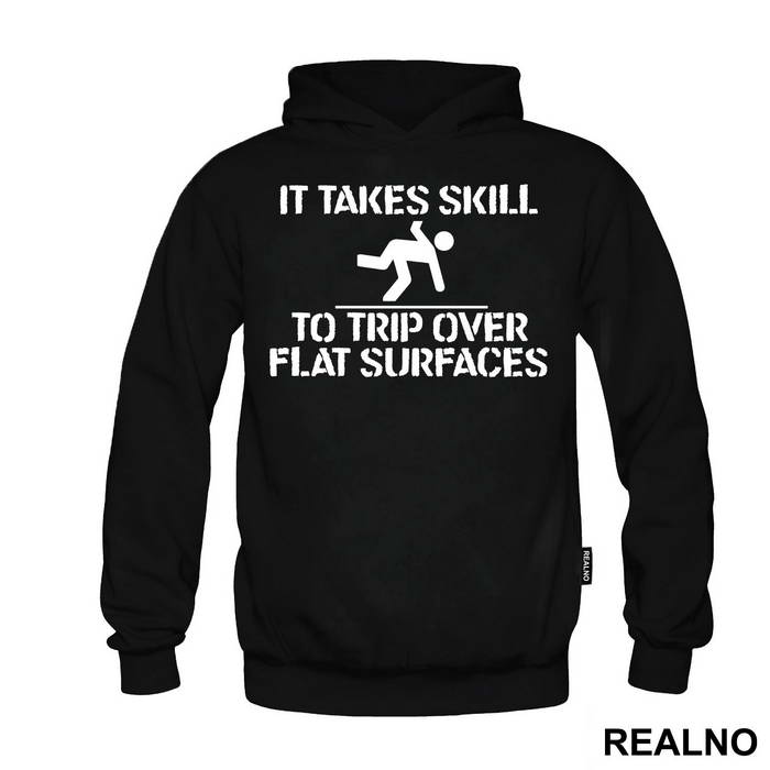 It Takes Skill To Trip Over Flat Surfaces - Humor