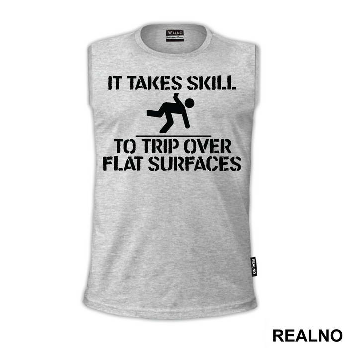 It Takes Skill To Trip Over Flat Surfaces - Humor