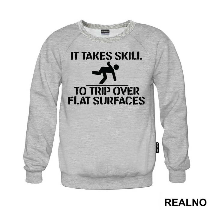 It Takes Skill To Trip Over Flat Surfaces - Humor