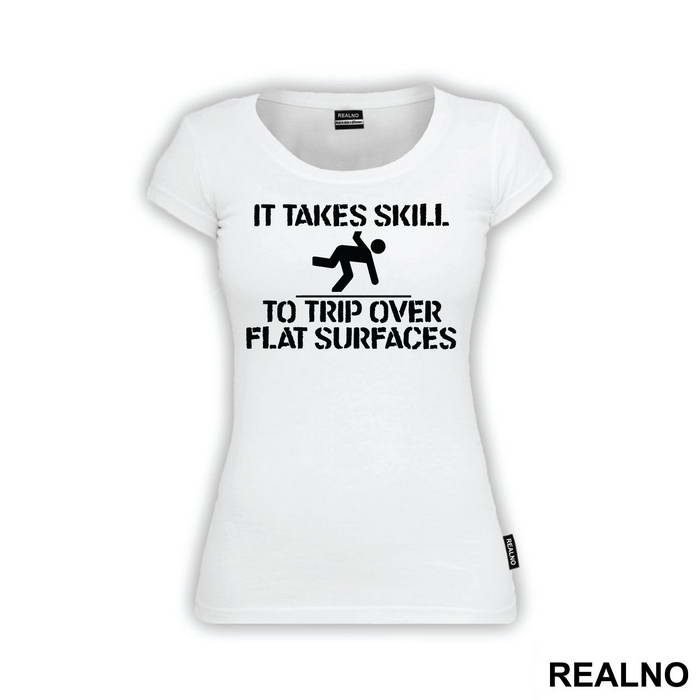 It Takes Skill To Trip Over Flat Surfaces - Humor