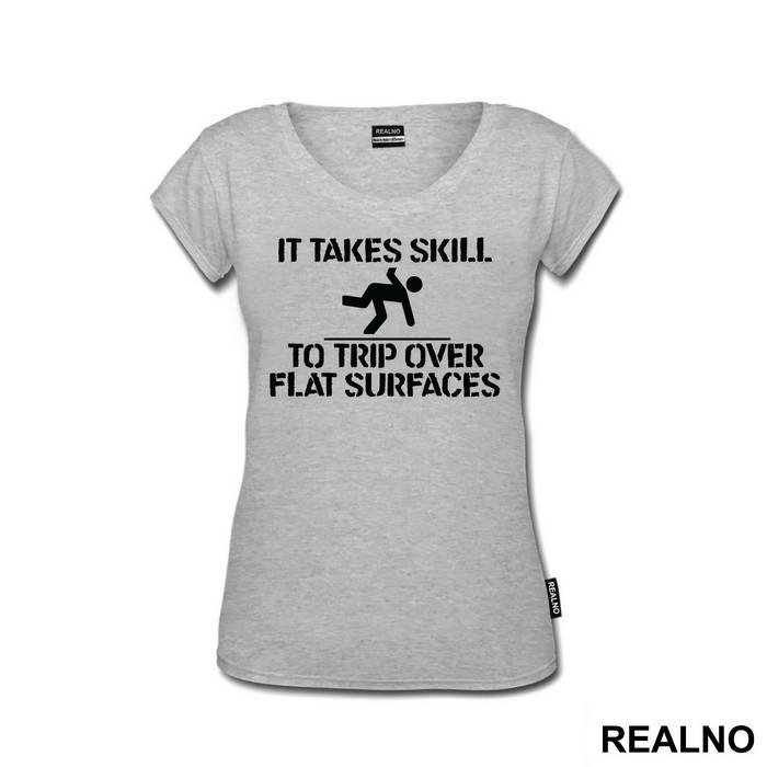 It Takes Skill To Trip Over Flat Surfaces - Humor