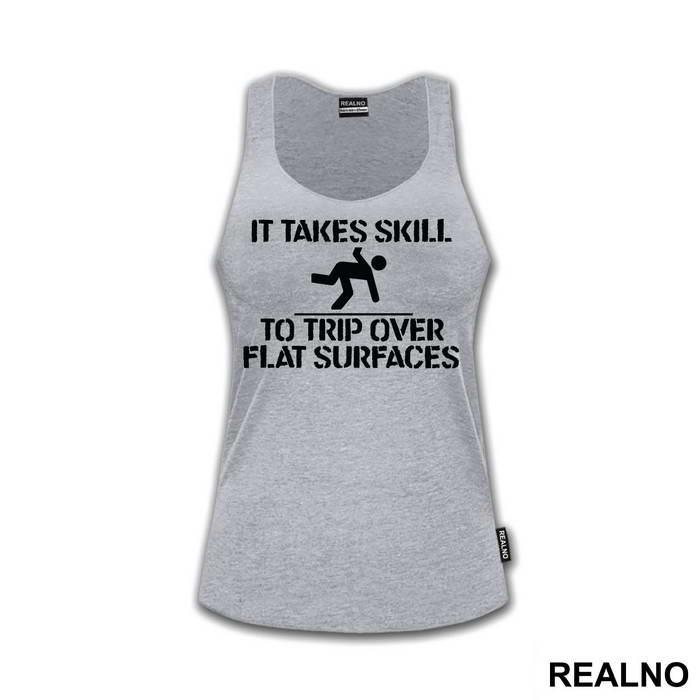 It Takes Skill To Trip Over Flat Surfaces - Humor