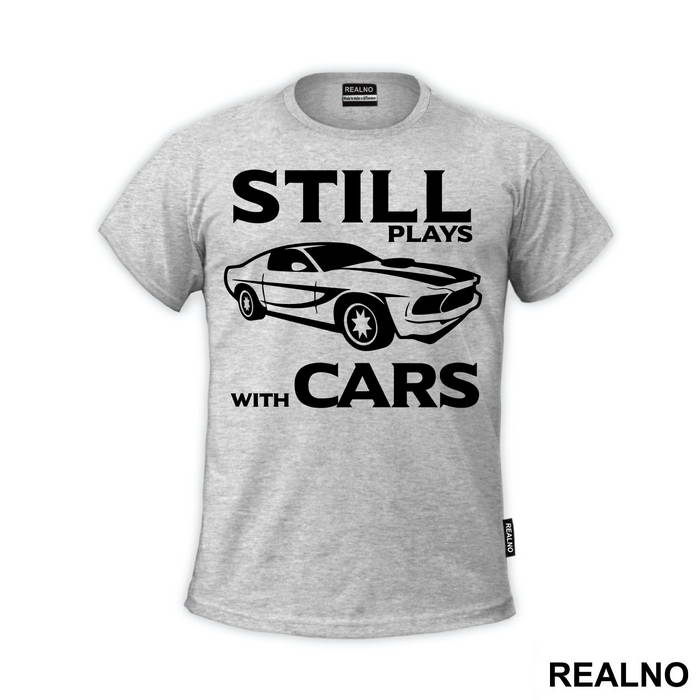 Still Plays With Cars - Humor