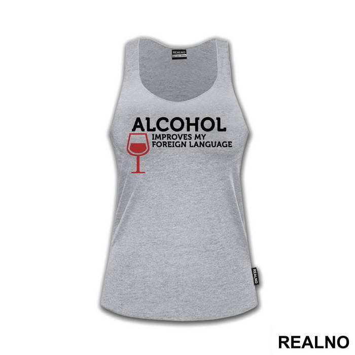 Alcohol Improves My Foreign Language - Humor