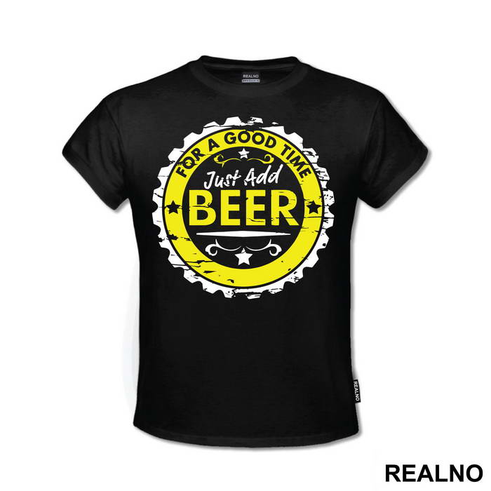 For A Good Time Just Add Beer - Humor