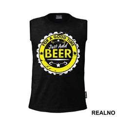 For A Good Time Just Add Beer - Humor