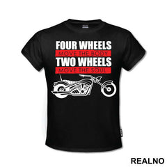 Four Wheels Move The Body Two Wheels Move The Soul - Humor
