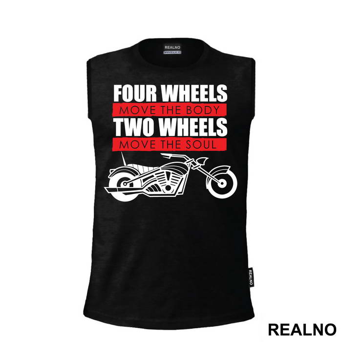 Four Wheels Move The Body Two Wheels Move The Soul - Humor