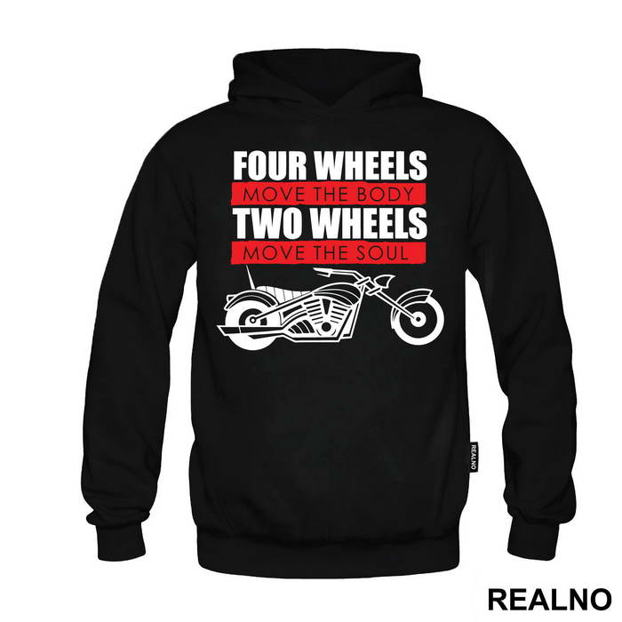 Four Wheels Move The Body Two Wheels Move The Soul - Humor