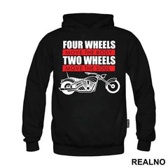 Four Wheels Move The Body Two Wheels Move The Soul - Humor