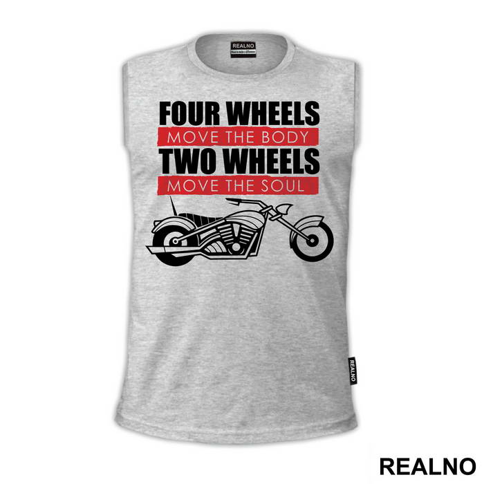 Four Wheels Move The Body Two Wheels Move The Soul - Humor