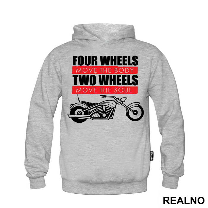 Four Wheels Move The Body Two Wheels Move The Soul - Humor