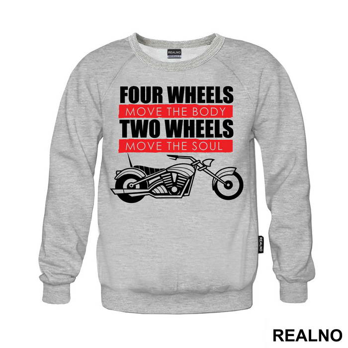 Four Wheels Move The Body Two Wheels Move The Soul - Humor